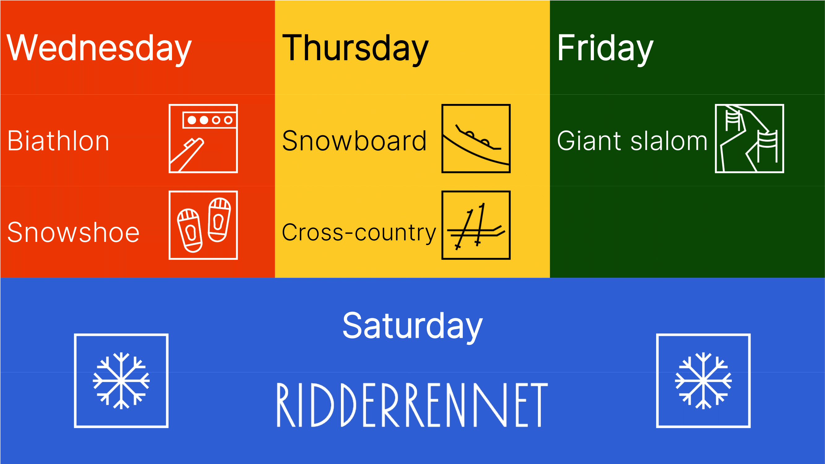 Competitions during Ridderweek: Wednesday: Biathlon and Snowshoeing. Thursday: Snowboarding and Cross Country Skiing. Friday: Grand Slalom. Saturday: Ridderrennet